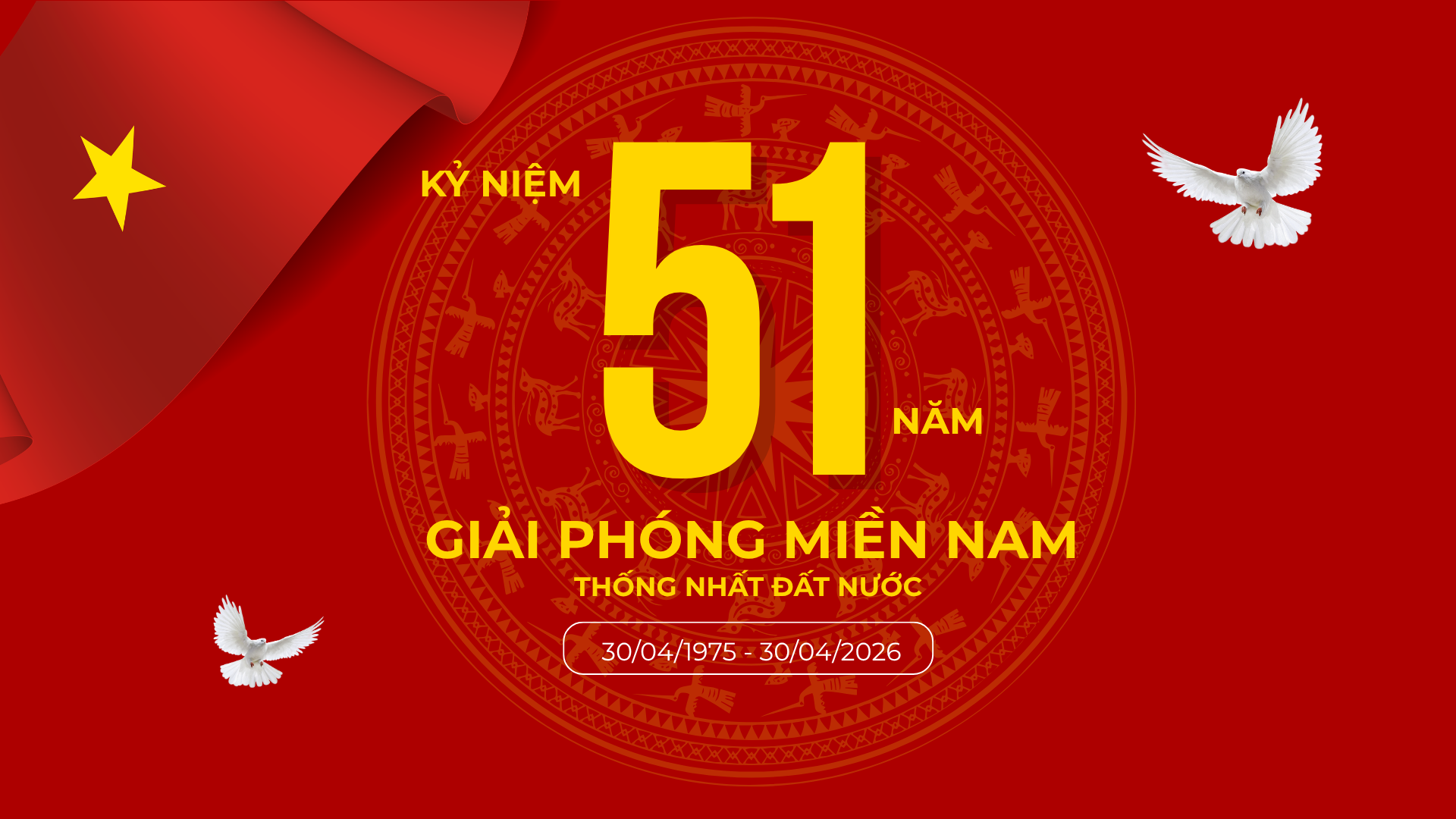 CHÀO MỪNG KỶ NIỆM 51 NĂM NGÀY GIẢI PHÓNG MIỀN NAM, THỐNG NHẤT ĐẤT NƯỚC (30/04/1075-30/04/2026)