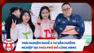 TRẢI NGHIỆM NGHỀ & HƯỚNG NGHIỆP TẠI THCS PHÚ ĐÔ CÙNG TRƯỜNG CAO ĐẲNG BÁCH NGHỆ HÀ NỘI