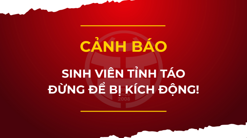 Cảnh Báo Sinh Viên Cần Tỉnh Táo, đừng để Bị Kích động