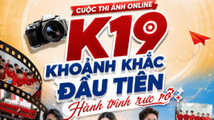 Phát động Cuộc Thi ảnh Online K19 Khoảnh Khắc đầu Tiên – Hành Trình Rực Rỡ (1)