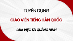 Tuyển Dụng Giáo Viên Tiếng Hàn