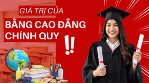 Giá Trị Của Bằng Cao đẳng Chính Quy